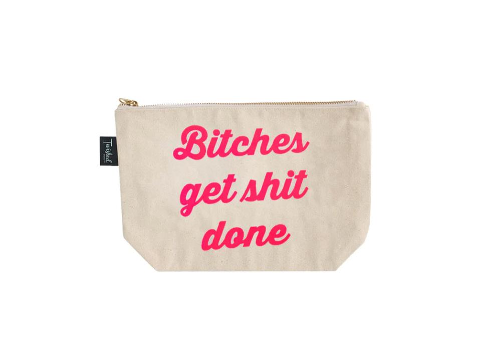 "Bitches Get Shit Done" Cosmetic Bag by Twisted Wares