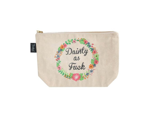 "Dainty As Fuck" Cosmetic Bag by Twisted Wares
